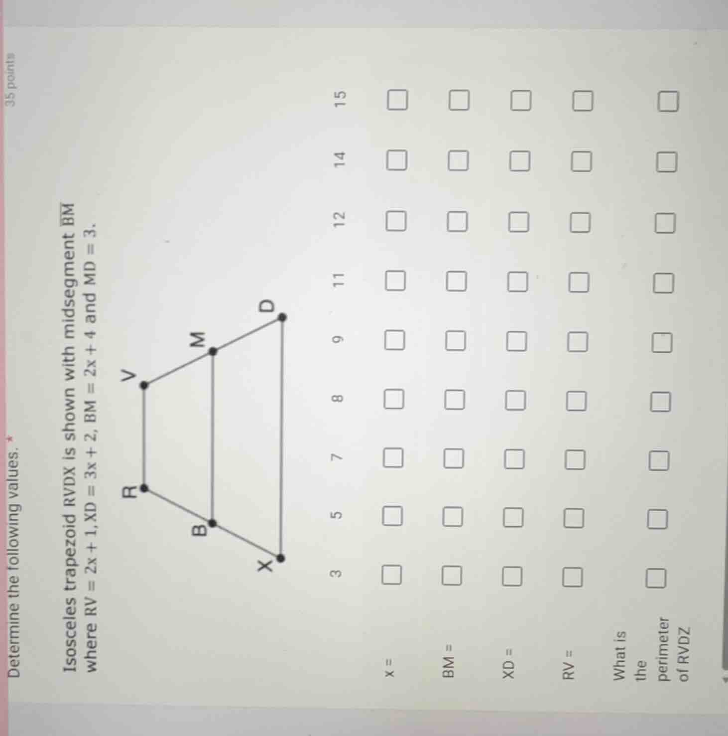determine the following values. isosceles trapezoid rvdx is shown with …