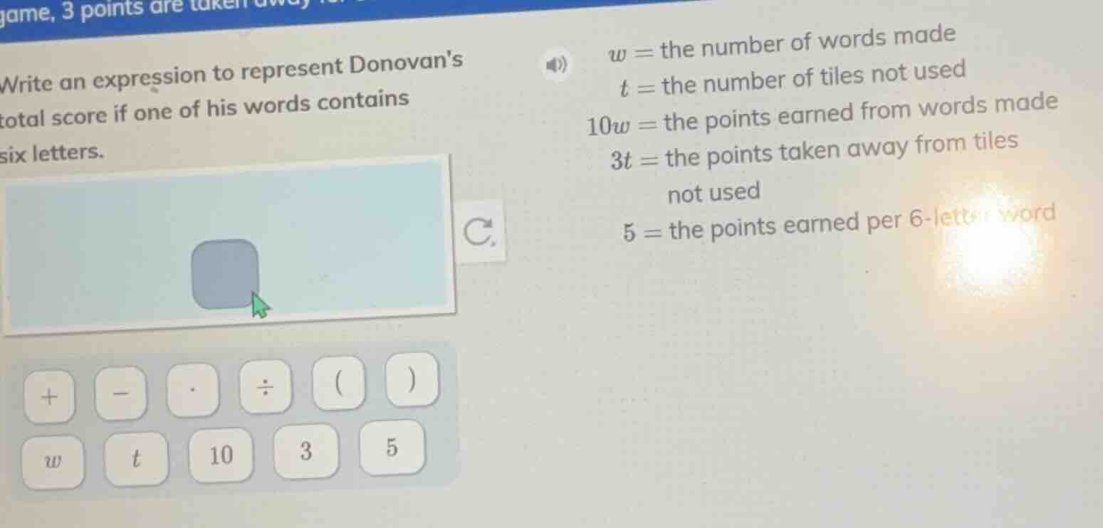 write an expression to represent donovans total score if one of his wor…