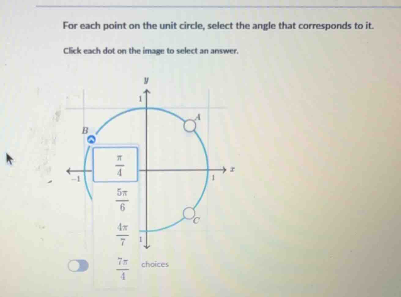 for each point on the unit circle, select the angle that corresponds to…