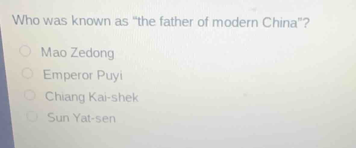 who was known as \the father of modern china\? mao zedong emperor puyi …