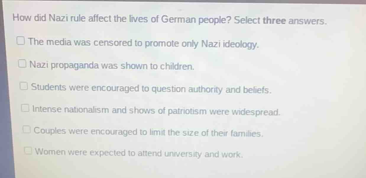 how did nazi rule affect the lives of german people? select three answe…