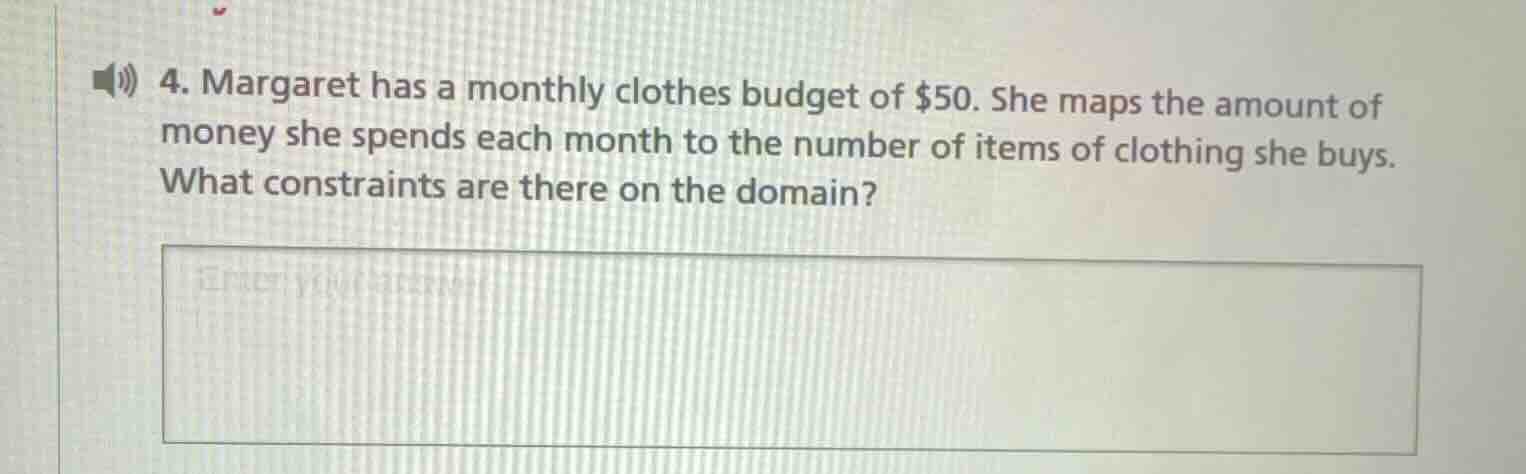 4. margaret has a monthly clothes budget of $50. she maps the amount of…