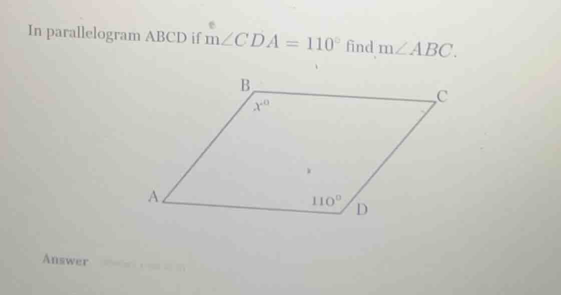in parallelogram abcd if m∠cda = 110° find m∠abc.