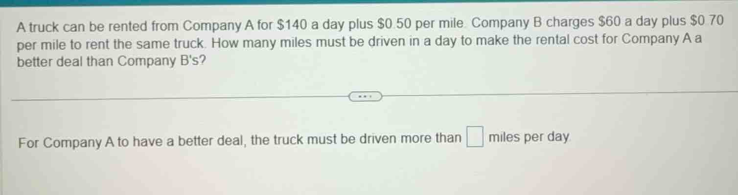 a truck can be rented from company a for $140 a day plus $0.50 per mile…