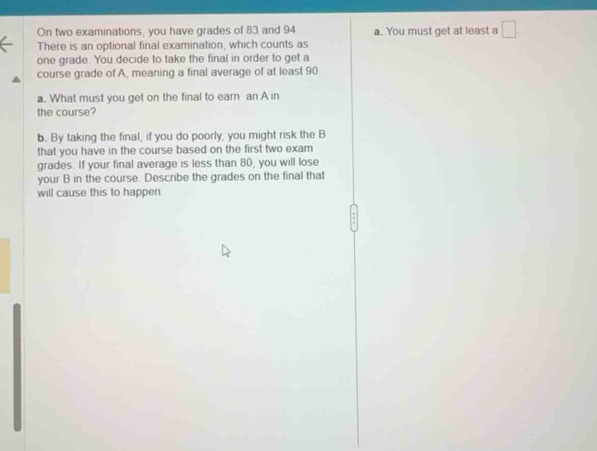 on two examinations, you have grades of 83 and 94 there is an optional …