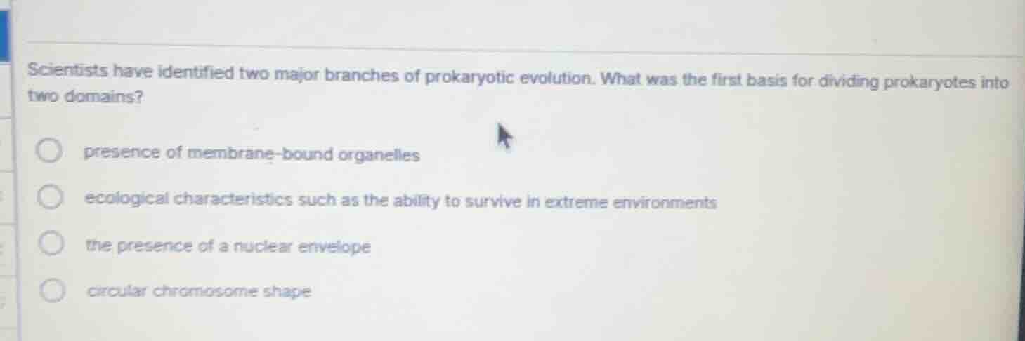 scientists have identified two major branches of prokaryotic evolution.…