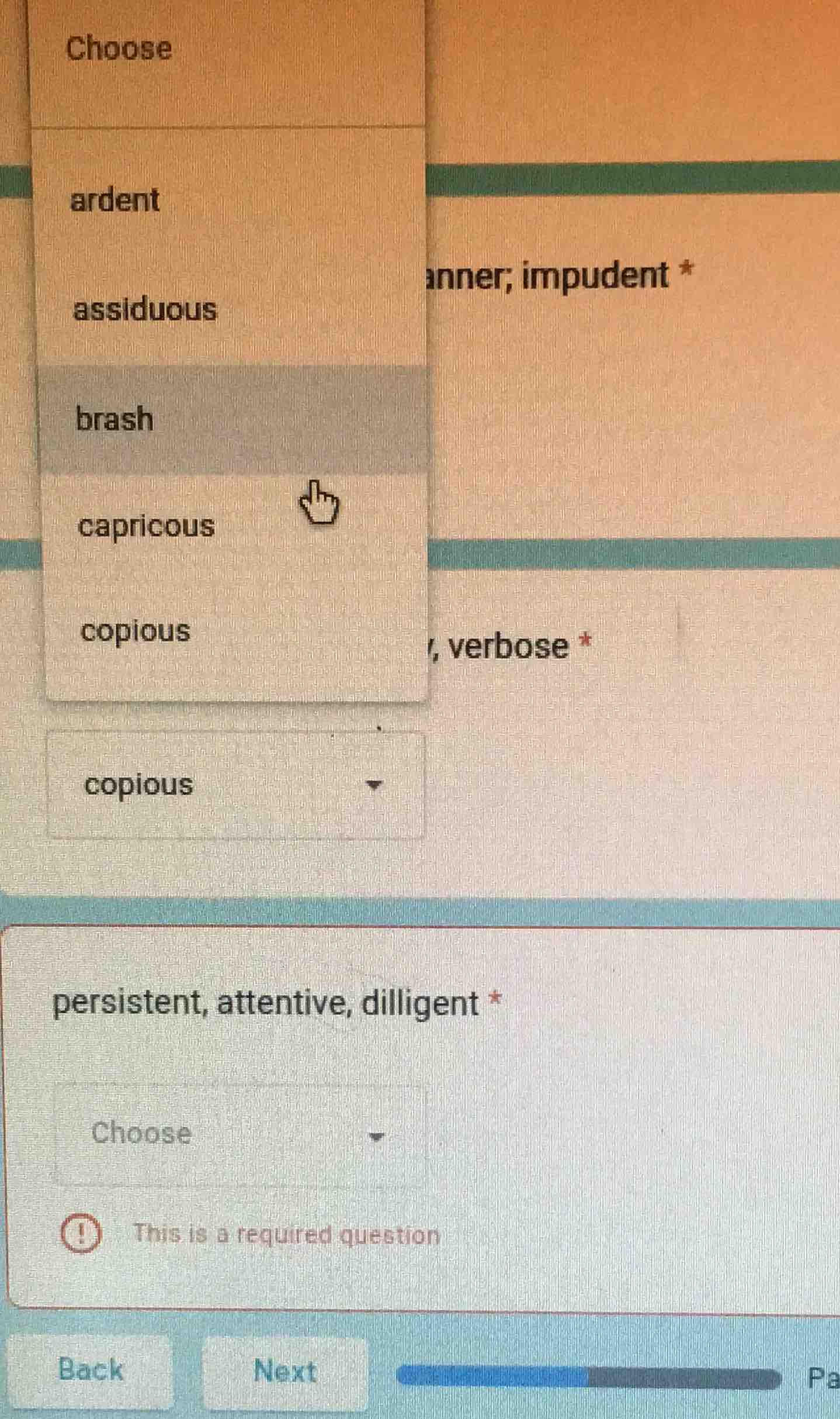 choose ardent assiduous brash capricious copious anner; impudent * , ve…