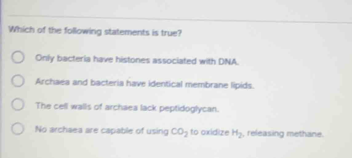 which of the following statements is true? only bacteria have histones …
