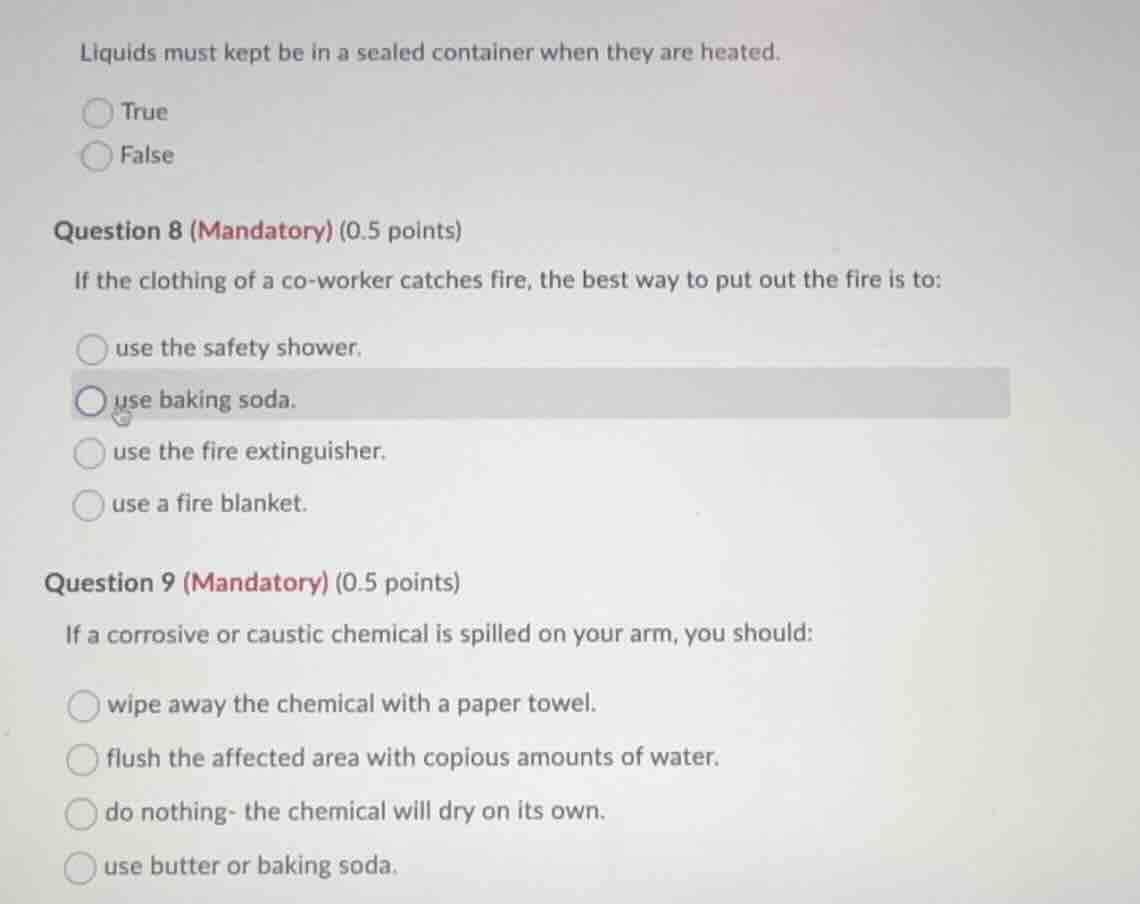 liquids must kept be in a sealed container when they are heated. true f…