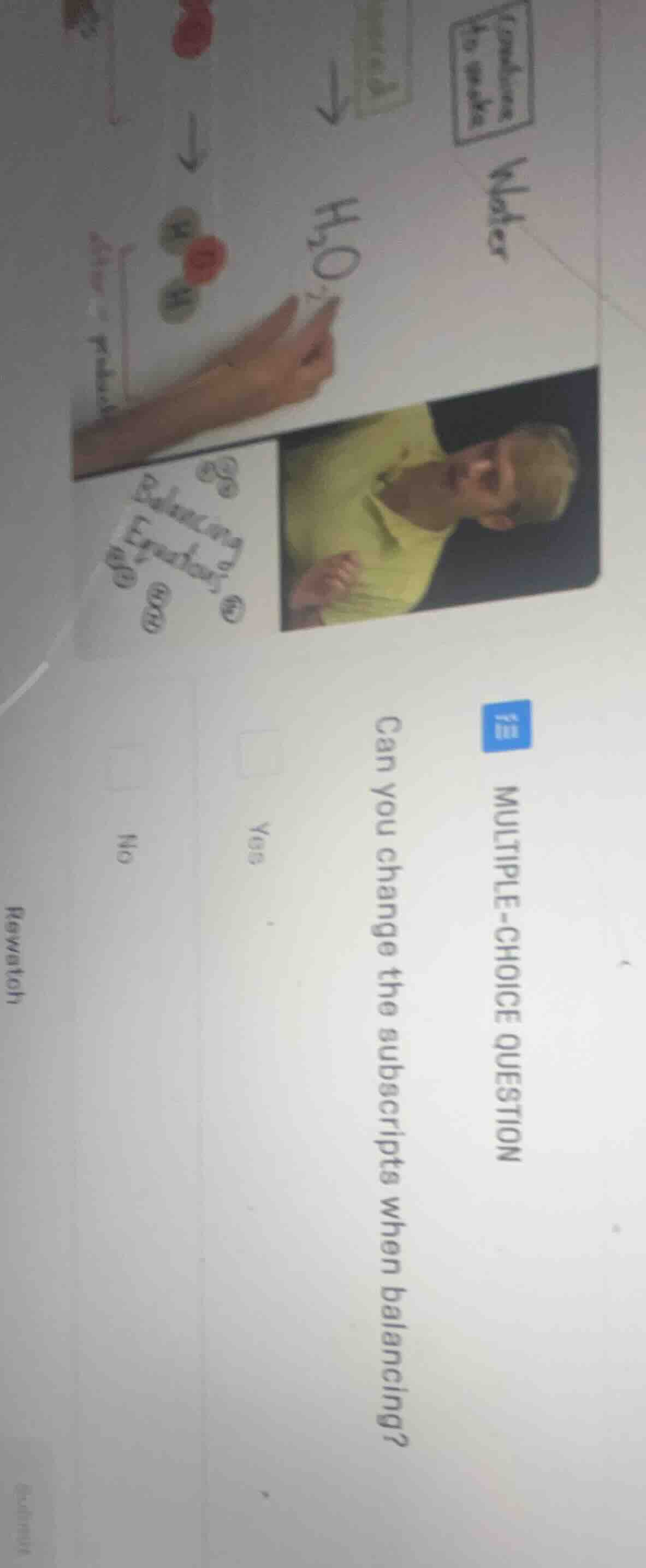 multiple - choice question can you change the subscripts when balancing…