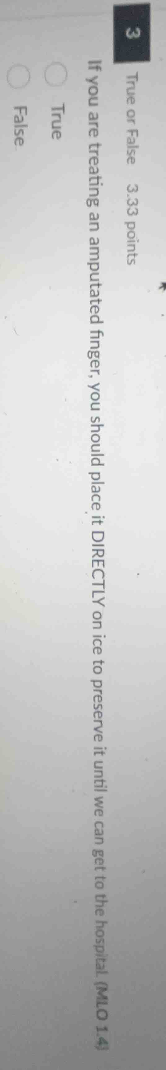 true or false 3.33 points 3 if you are treating an amputated finger, yo…