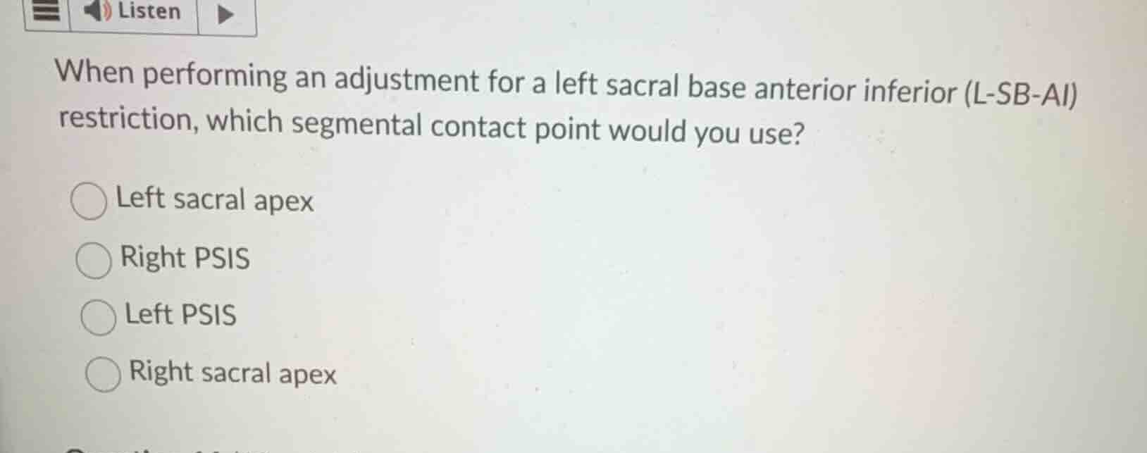 when performing an adjustment for a left sacral base anterior inferior …