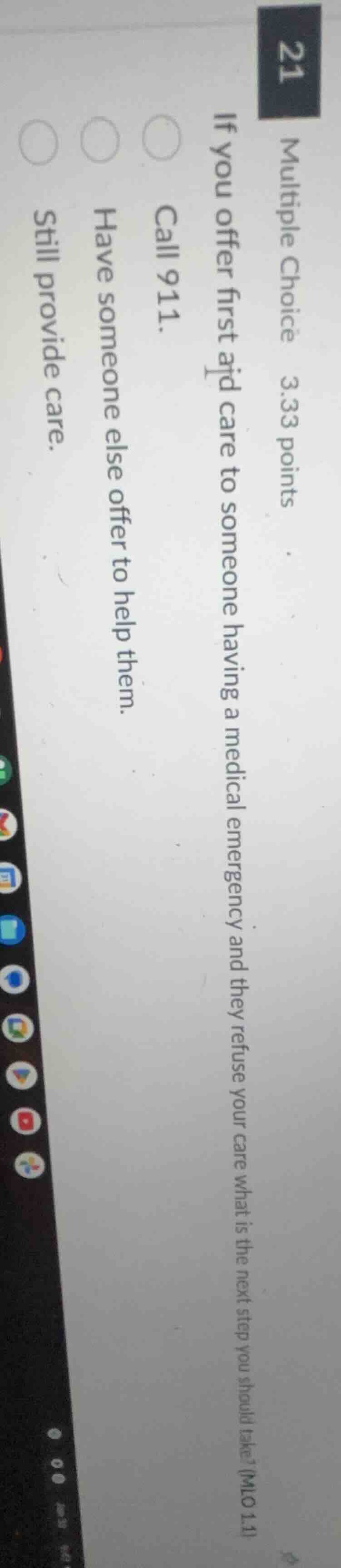 21 multiple choice 3.33 points if you offer first aid care to someone h…