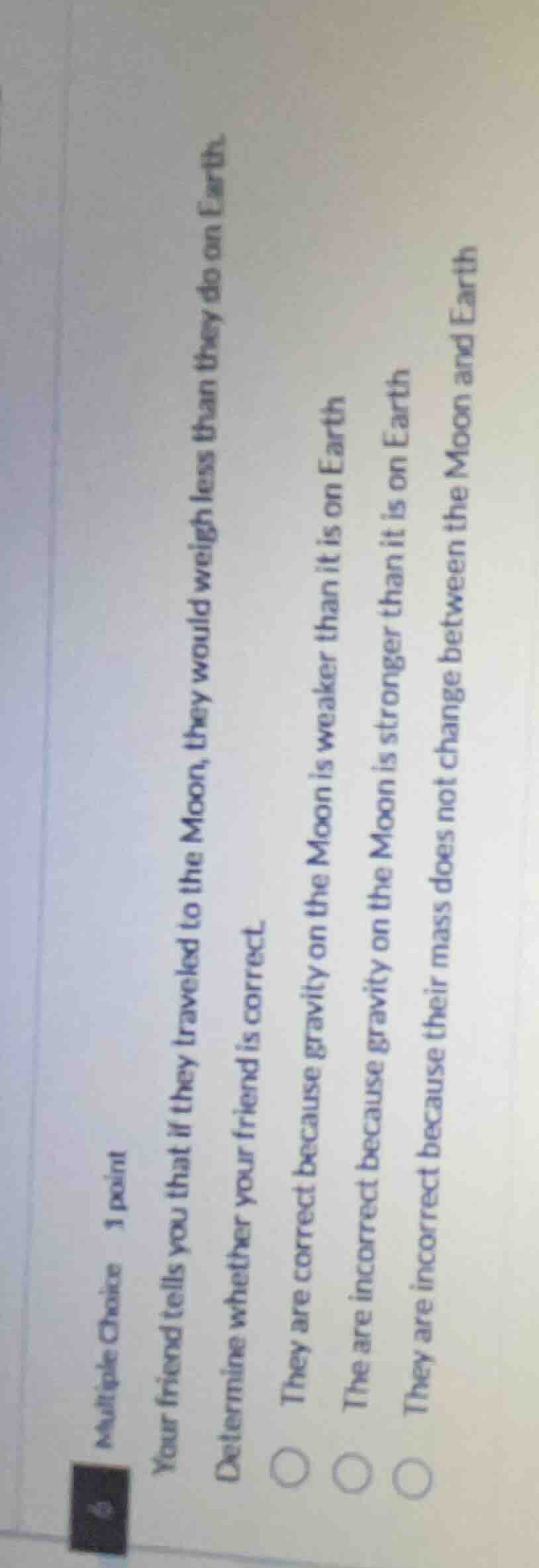 multiple choice 1 point your friend tells you that if they traveled to …