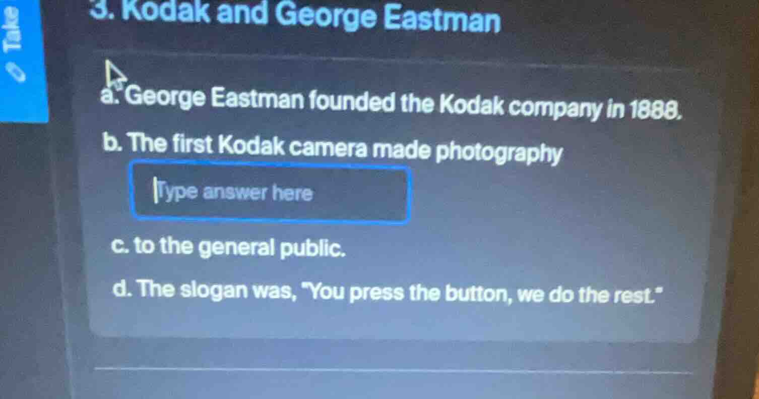 3. kodak and george eastman a. george eastman founded the kodak company…