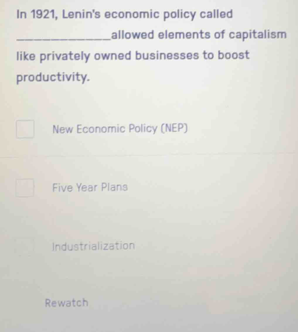 in 1921, lenins economic policy called __________ allowed elements of c…