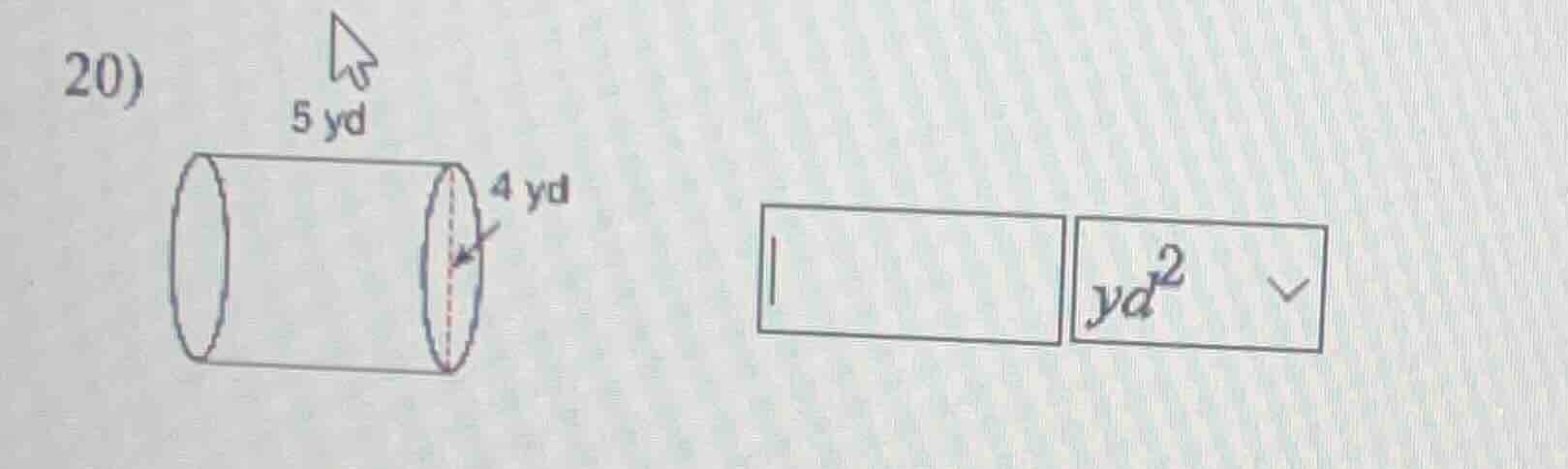 20) 5 yd, 4 yd (with a cylinder diagram and a box for input with unit (…