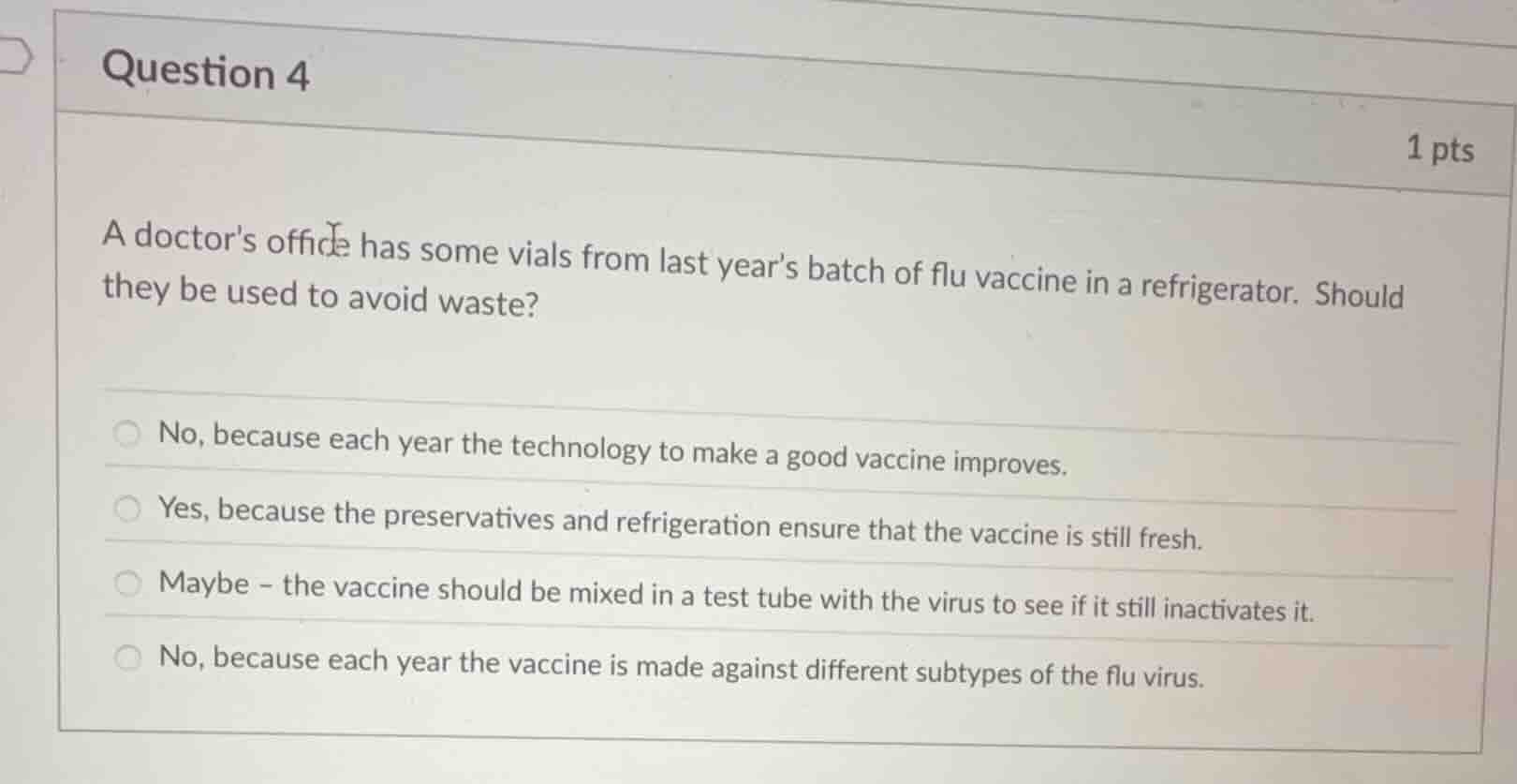 question 4 1 pts a doctor’s office has some vials from last year’s batc…