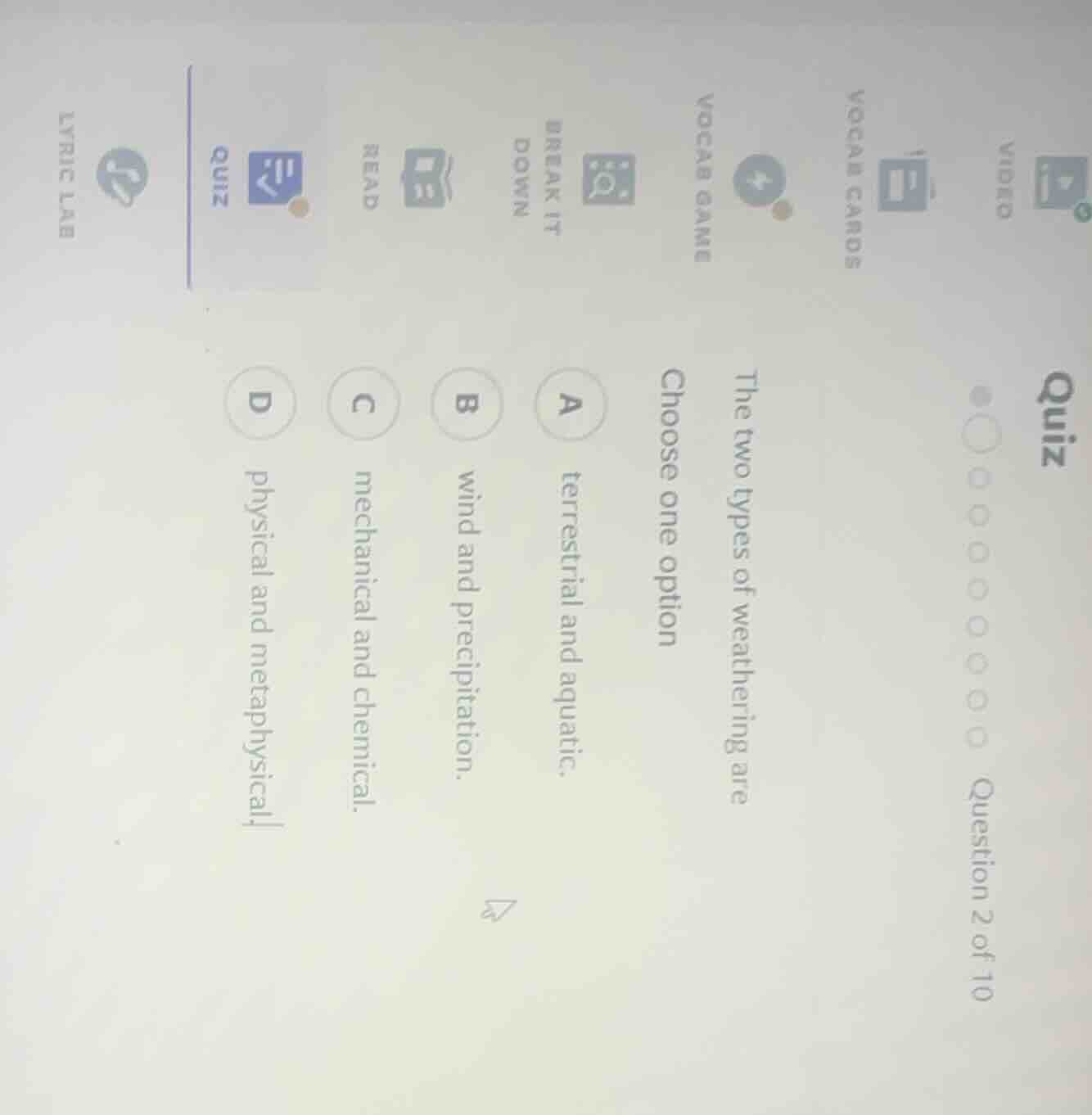 quiz question 2 of 10 the two types of weathering are choose one option…