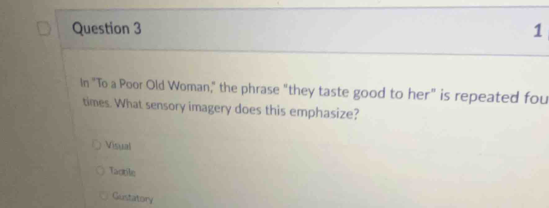 question 3 in \to a poor old woman,\ the phrase \they taste good to her…