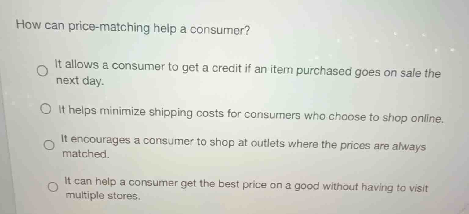 how can price - matching help a consumer? it allows a consumer to get a…