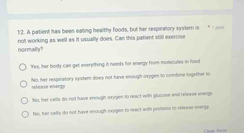 12. a patient has been eating healthy foods, but her respiratory system…
