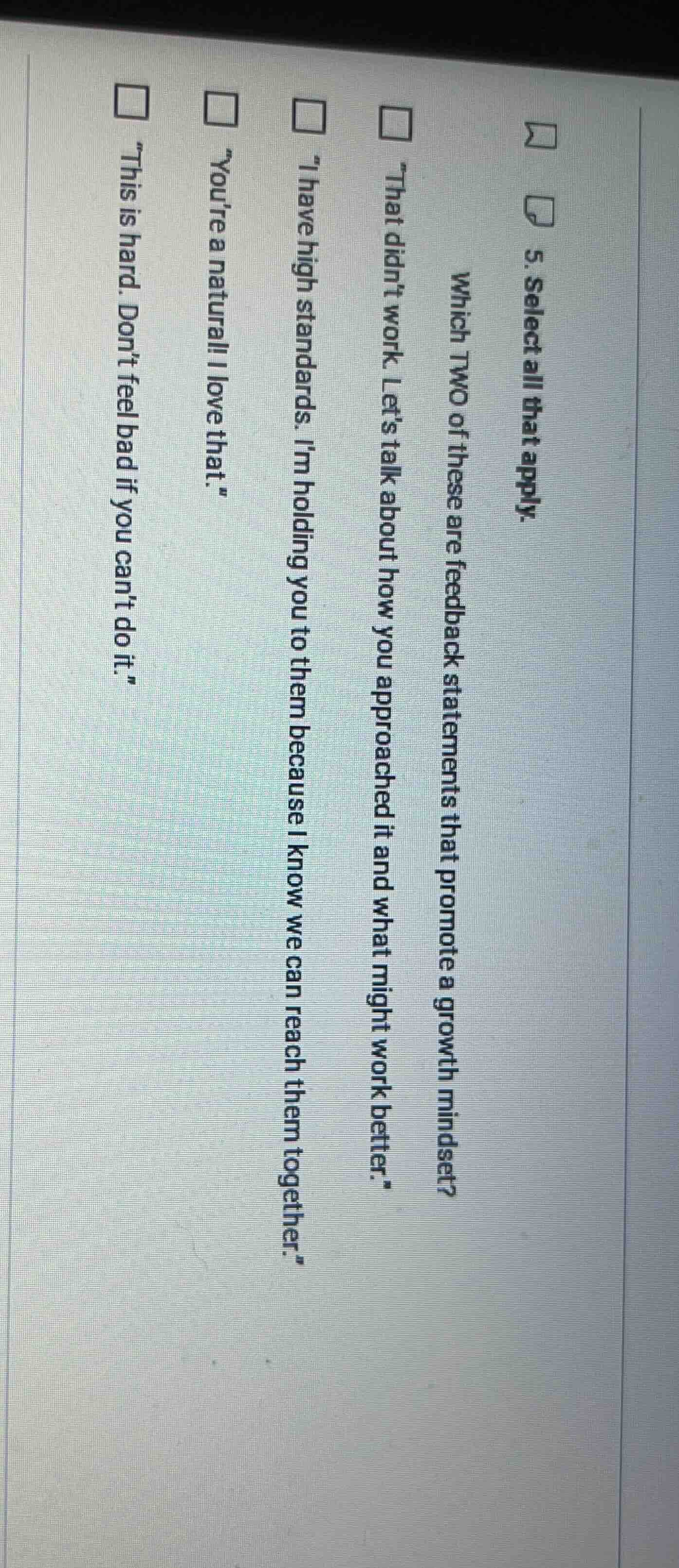 5. select all that apply. which two of these are feedback statements th…