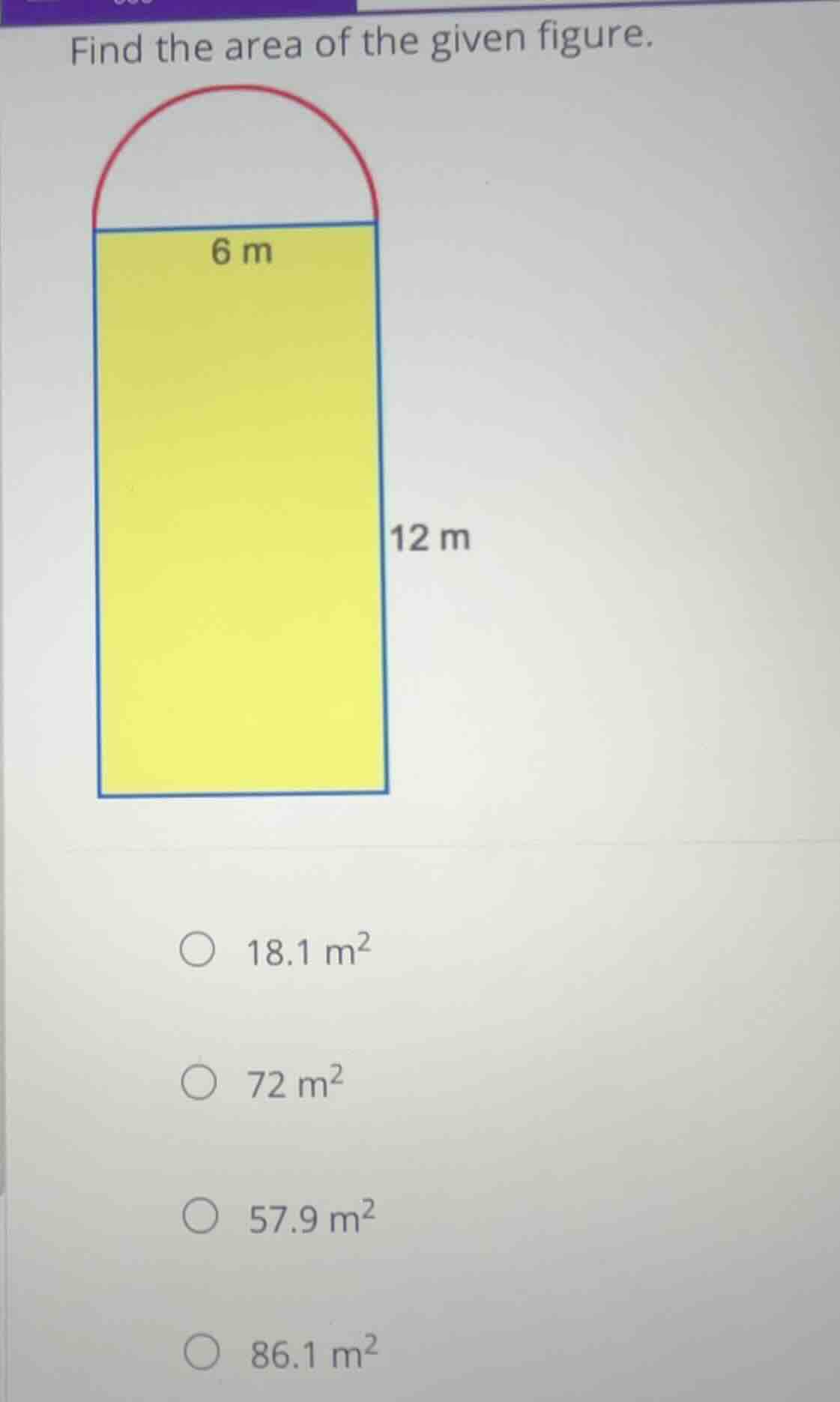 find the area of the given figure. 6 m 12 m 18.1 m² 72 m² 57.9 m² 86.1 …