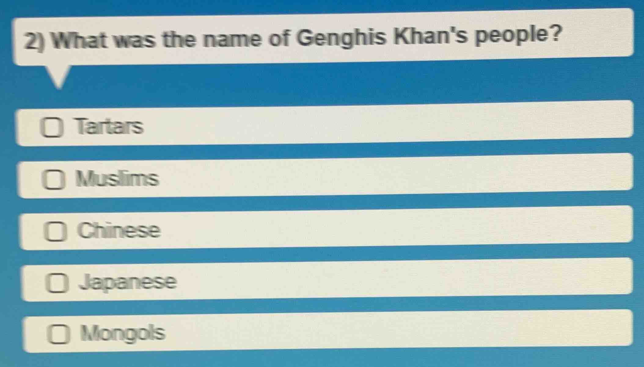 2) what was the name of genghis khans people? tartars muslims chinese j…