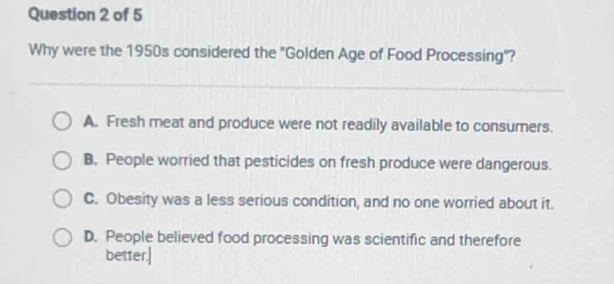 question 2 of 5 why were the 1950s considered the \golden age of food p…