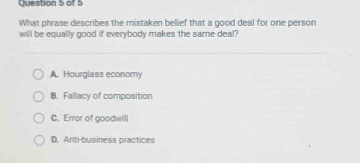question 5 of 5 what phrase describes the mistaken belief that a good d…