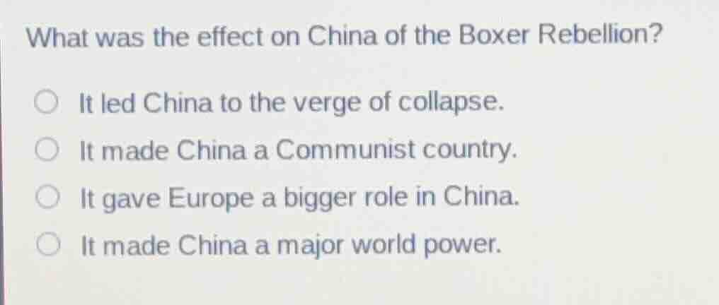 what was the effect on china of the boxer rebellion? it led china to th…