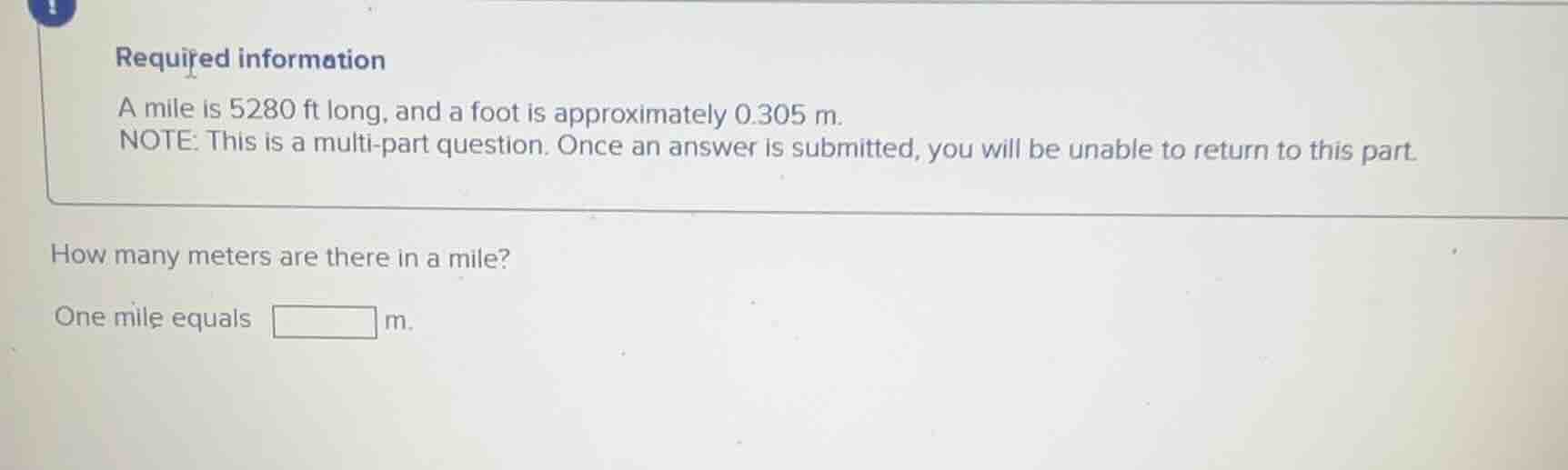 required information a mile is 5280 ft long, and a foot is approximatel…