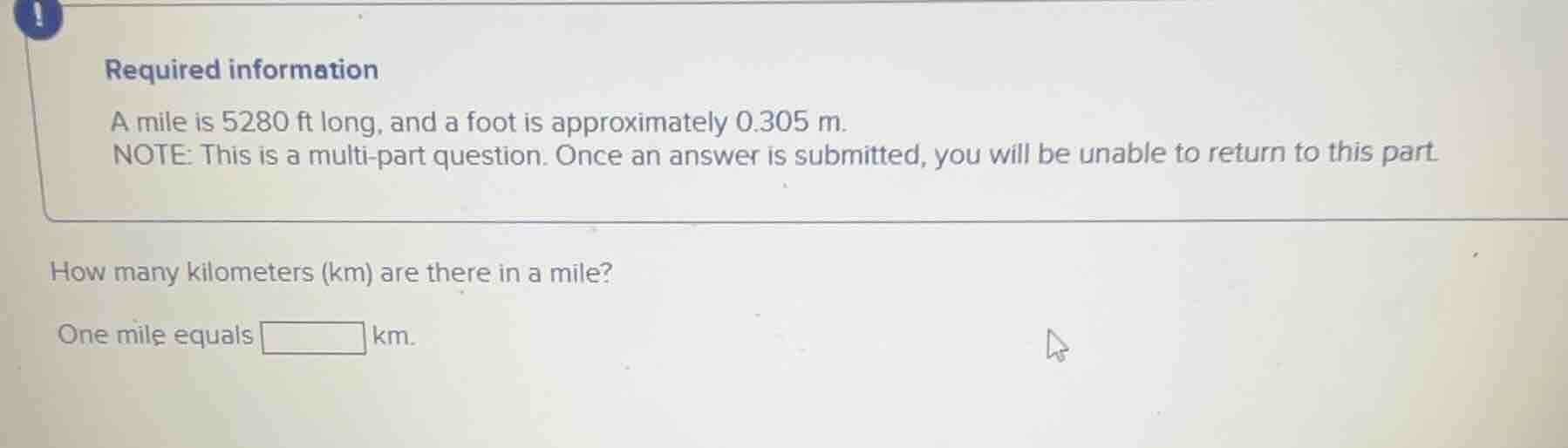 required information a mile is 5280 ft long, and a foot is approximatel…