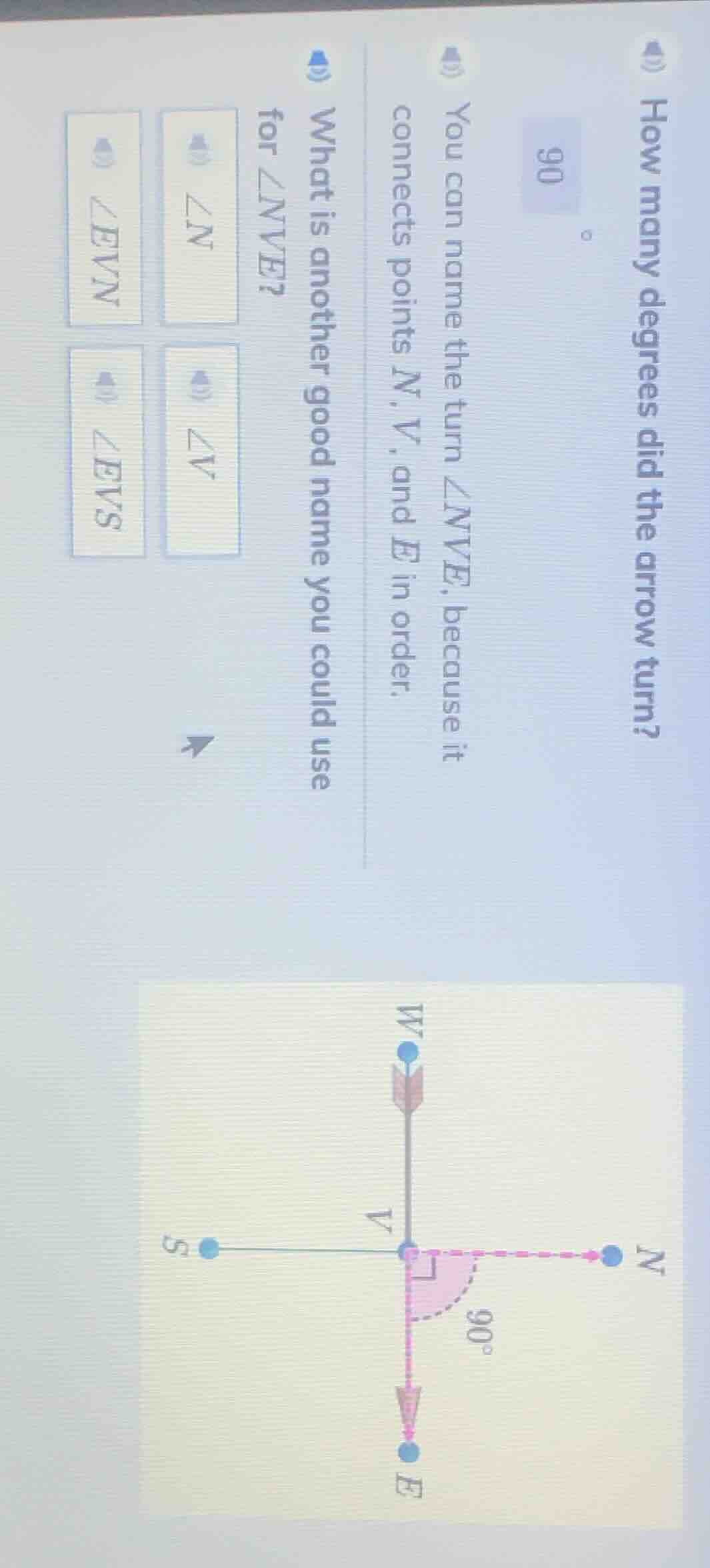 how many degrees did the arrow turn? 90° you can name the turn ∠nve, be…