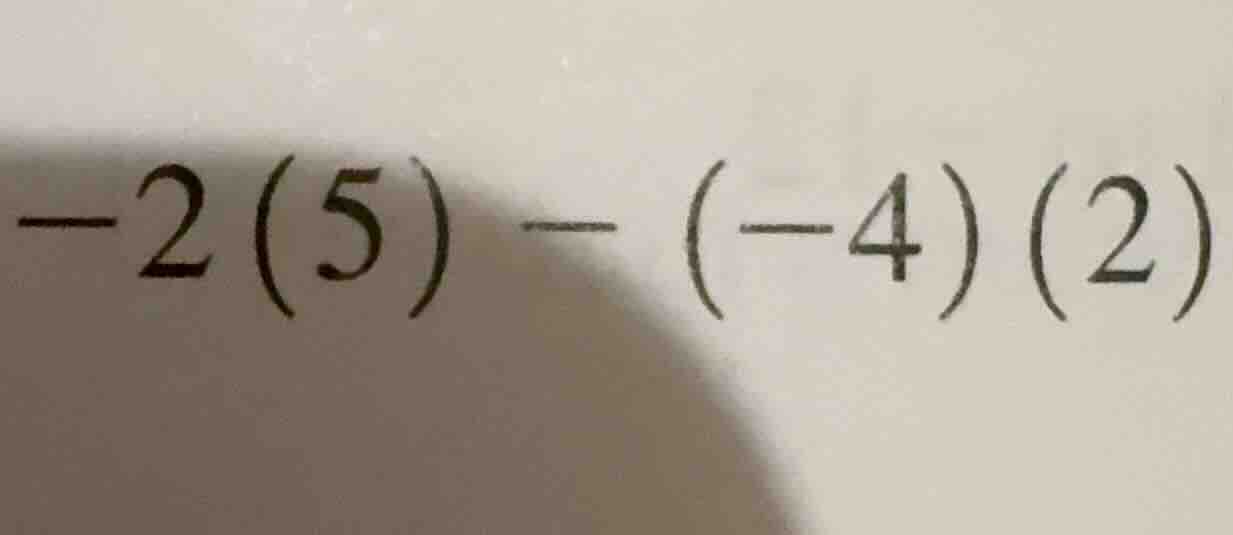 -2(5) - (-4)(2)