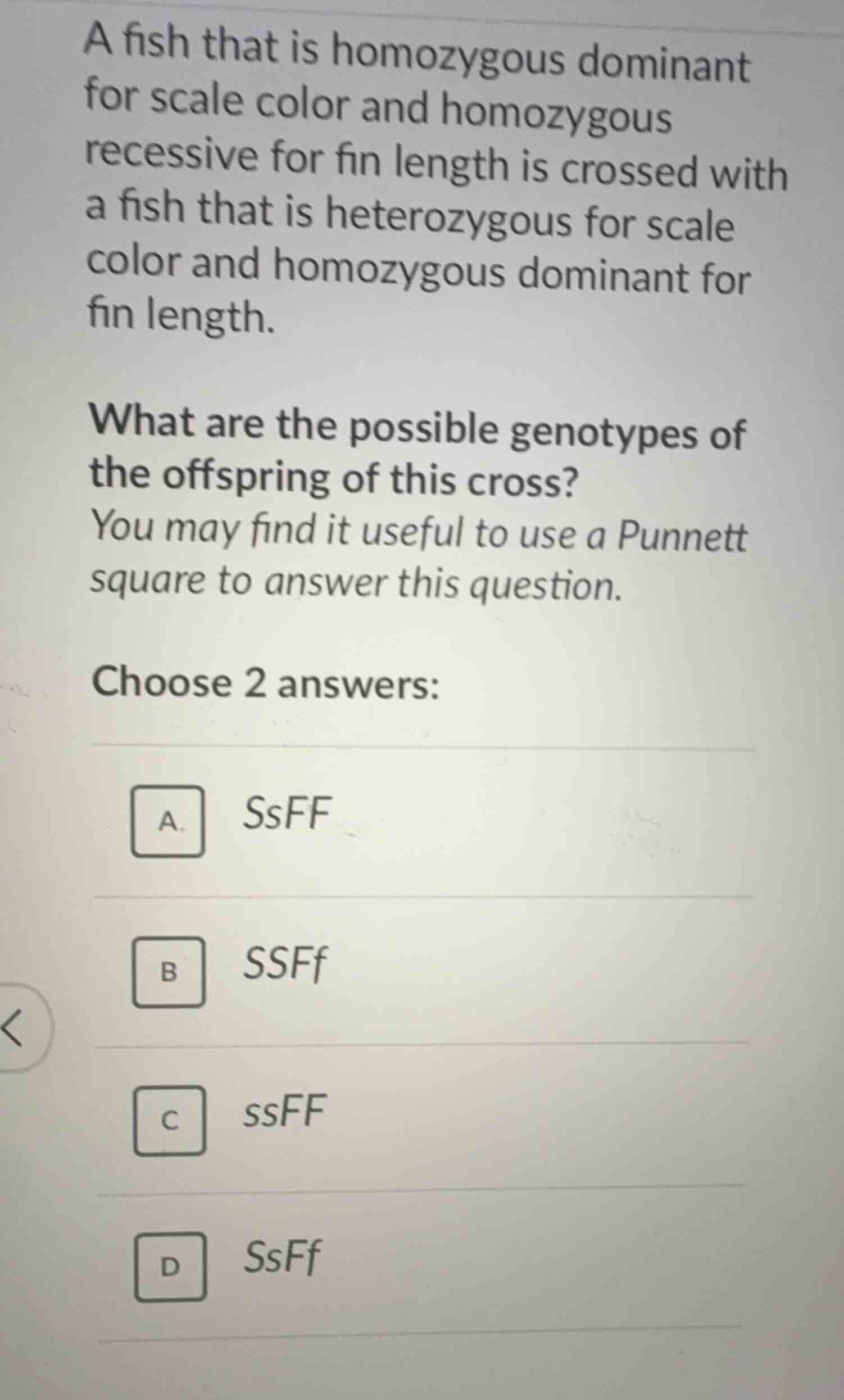 a fish that is homozygous dominant for scale color and homozygous reces…