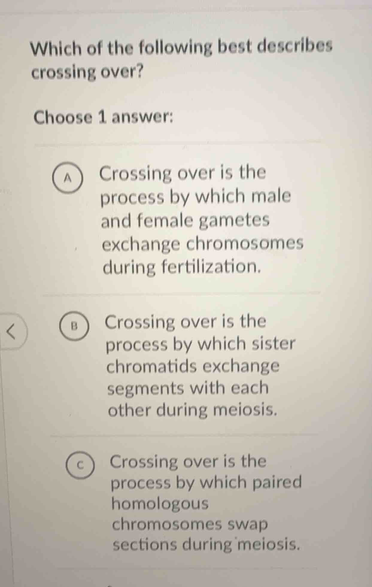 which of the following best describes crossing over? choose 1 answer: a…