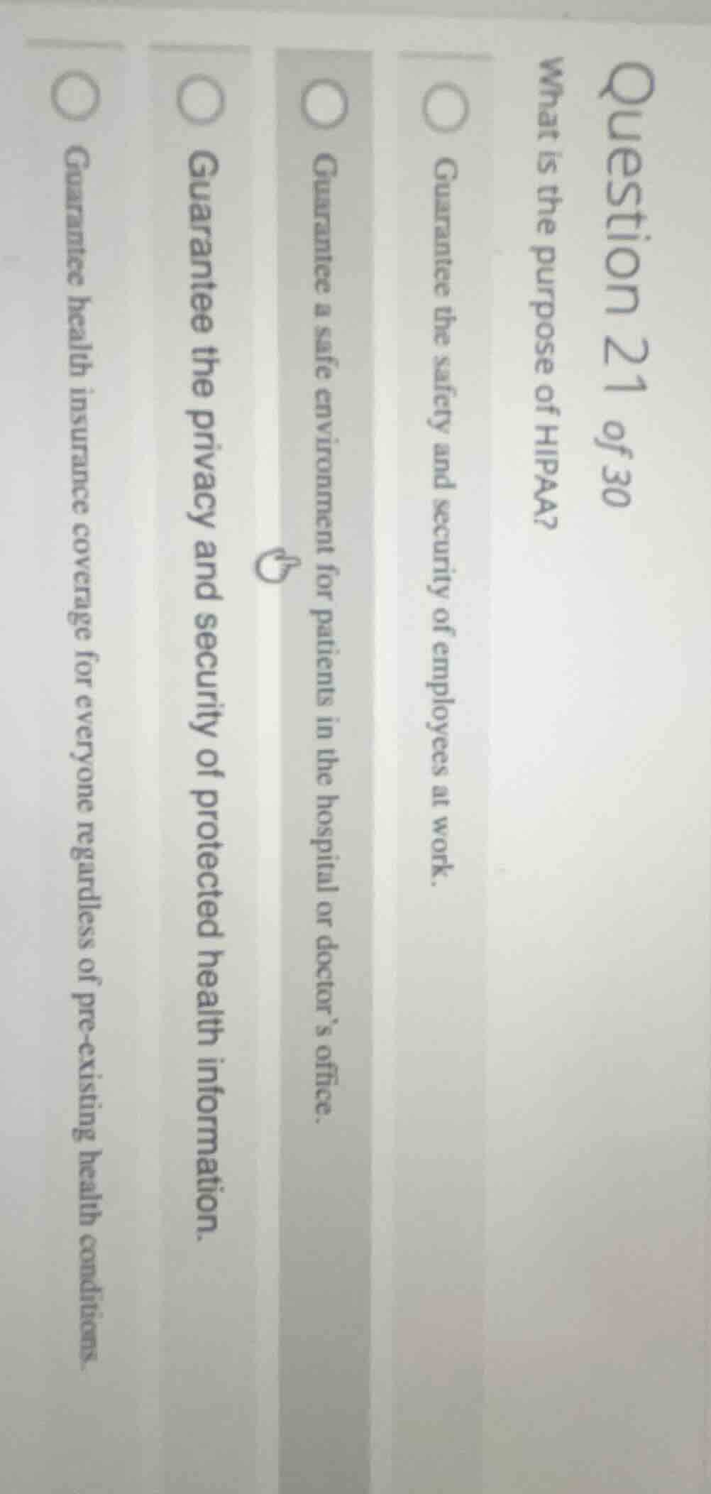 question 21 of 30 what is the purpose of hipaa? ○ guarantee the safety …