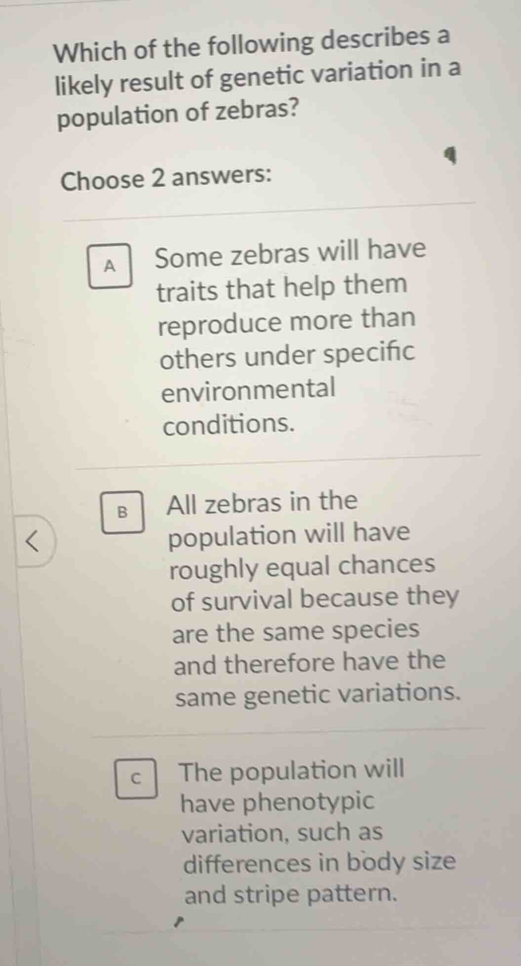 which of the following describes a likely result of genetic variation i…
