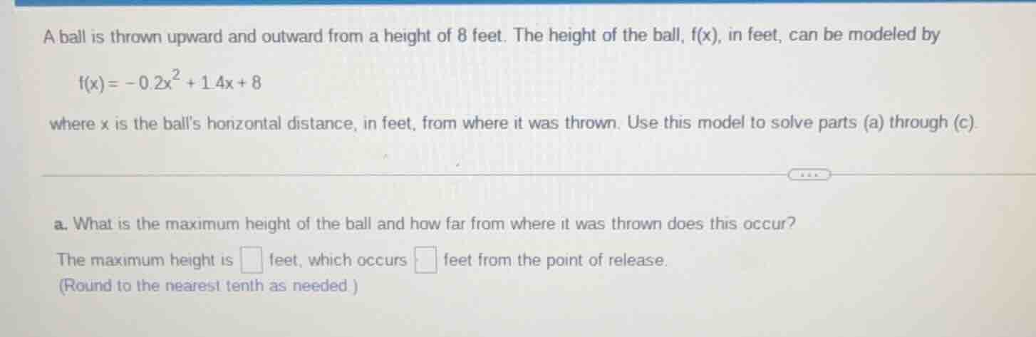 a ball is thrown upward and outward from a height of 8 feet. the height…