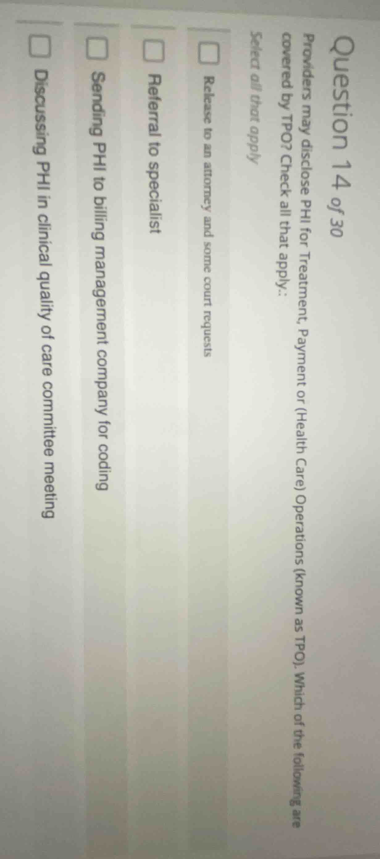 question 14 of 30 providers may disclose phi for treatment, payment or …