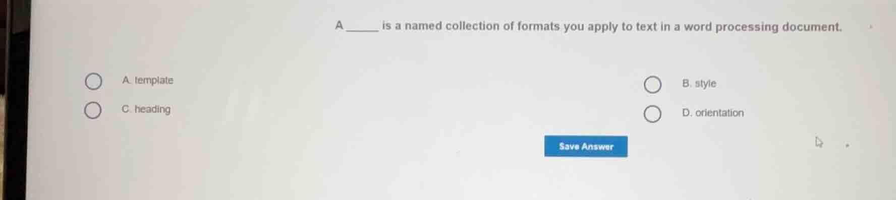 a ______ is a named collection of formats you apply to text in a word p…
