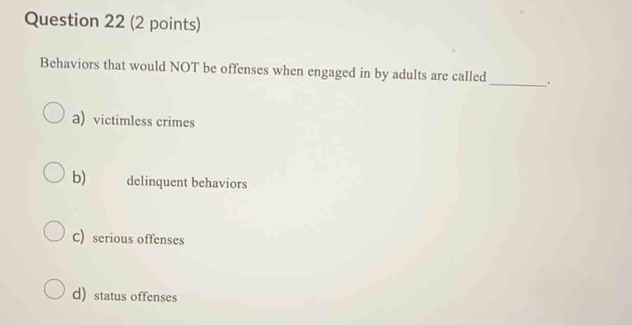 question 22 (2 points) behaviors that would not be offenses when engage…