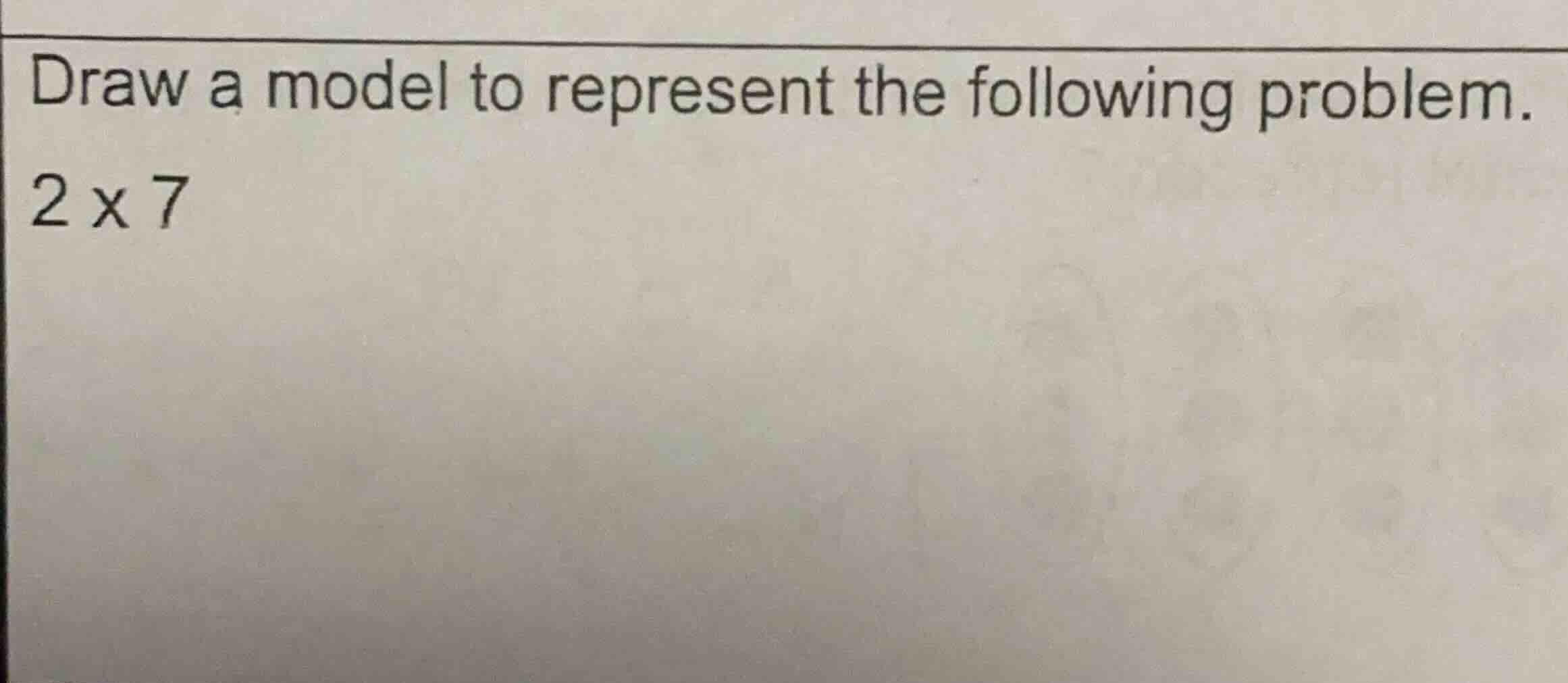 draw a model to represent the following problem. 2×7