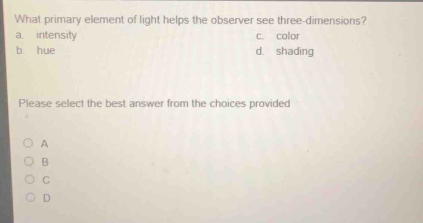 what primary element of light helps the observer see three - dimensions…