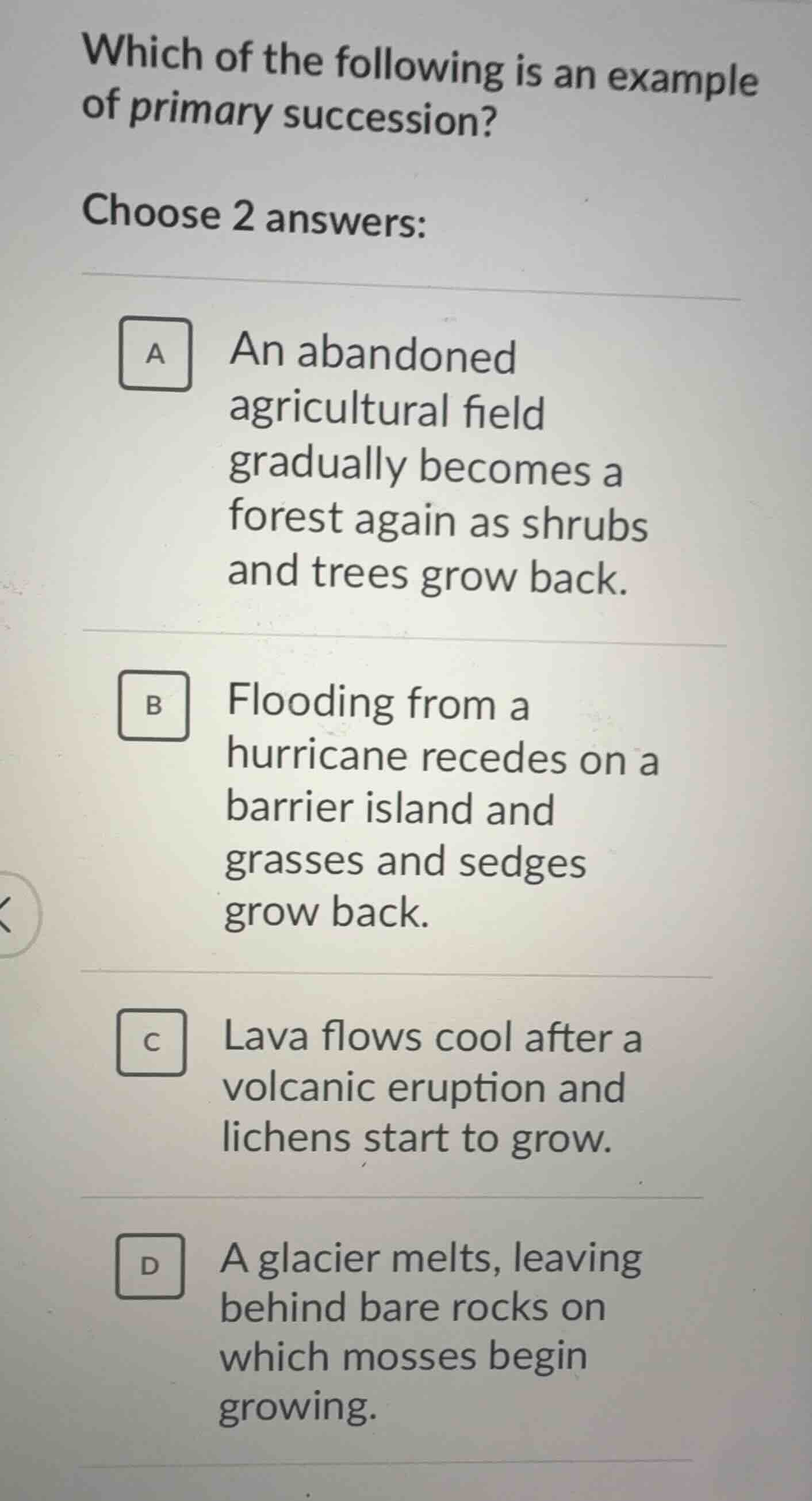 which of the following is an example of primary succession? choose 2 an…