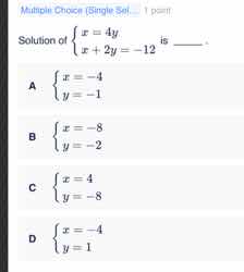 multiple choice (single sel.. 1 point solution of \\( \\begin{cases} x …