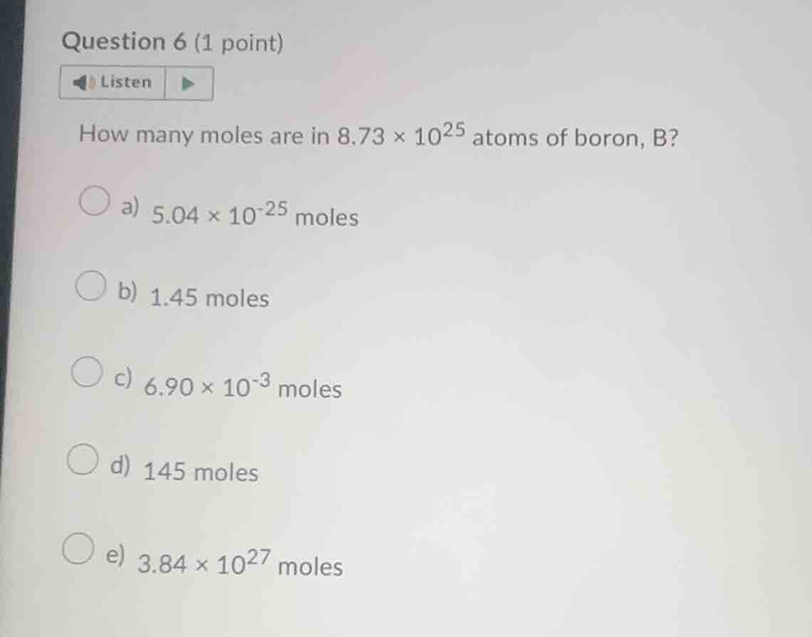 question 6 (1 point) listen how many moles are in $8.73 \\times 10^{25}…