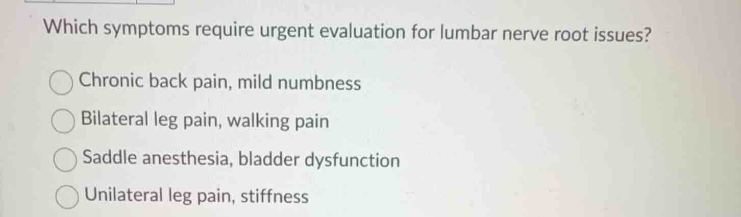 which symptoms require urgent evaluation for lumbar nerve root issues? …